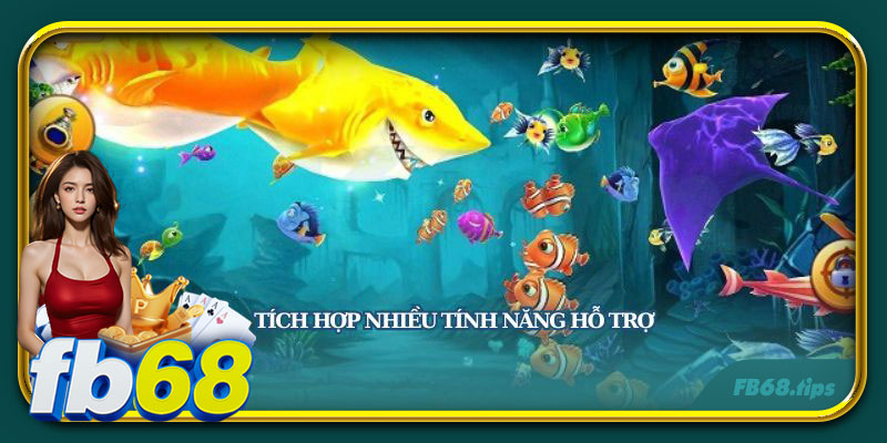 Người chơi nhanh chóng săn thưởng nhờ các tính năng hỗ trợ