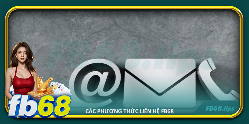 Các phương thức liên hệ FB68