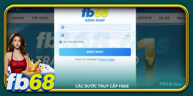 Các bước truy cập FB68