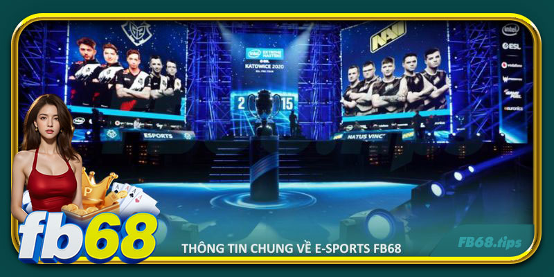Thông tin chung về E-Sports FB68