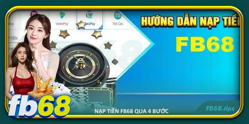 Nạp tiền FB68 dễ dàng và đơn giản qua 4 bước